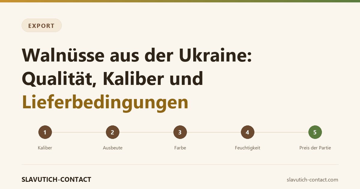 Walnüsse aus der Ukraine: Qualität, Kaliber und Lieferbedingungen 1 Walnüsse aus der Ukraine: Kaliber, Ausbeute, Farbe und Feuchtigkeit als Kette der Preisfaktoren einer Partie